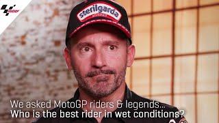 Who is the best rider in wet conditions? | We asked MotoGP riders & legends...