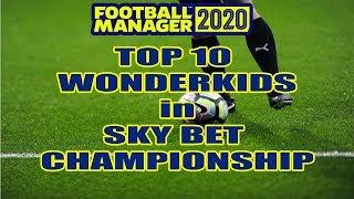 TOP 10 Wonderkids in Championship - Football Manager 2020