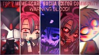 Top 7 Meme Scare In Gachalife Editor Community ( Warning Blood! )