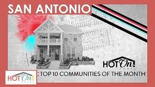 San Antonio's Top 10 New Home Communities of October 2019