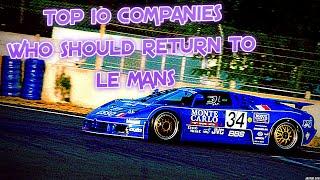 Top 10 Companies Who Should Return To Le Mans