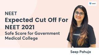 Expected Cut Off For NEET 2021 | Safe Score for Government Medical College | Seep Pahuja