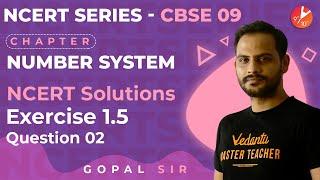 Number System L9 | NCERT Solutions | Ex 1.5 - Q2 | CBSE Class 9 Maths Chapter 1 | Vedantu