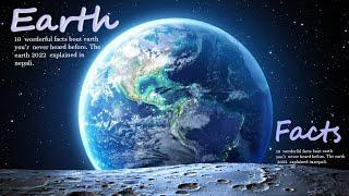 New 2022 Top 10 Facts About Earth | पृथ्वीको wonderful 10 ओटा रहस्यहरू |Amazing Facts About Earth