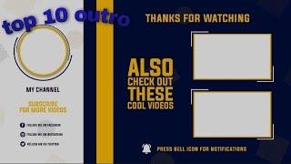 top 10 best outro || end screen for video's
