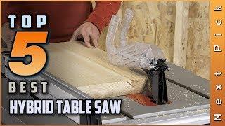 Top 5 Best Hybrid Table Saw Review in  2020