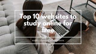 Top 10 websites to study online for free,in any device ,UpToDate .Try to study during lockdown.