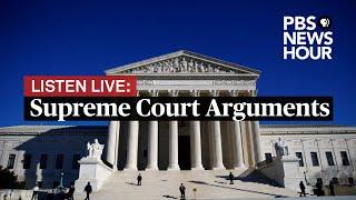 LISTEN LIVE: Supreme Court hears arguments on three cases