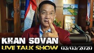 KHAN SOVAN Live Talk Show - 03/03/2020 | Cambodia Hot News Politics Today | Khmer Mjas Srok