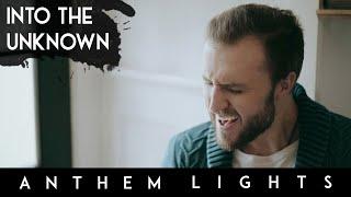 Into The Unknown - Frozen 2 | Anthem Lights Cover