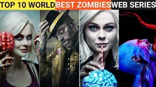 Top 10 World's Best Zombie Web Series of All Time | Dubbed In Hindi & Eng |