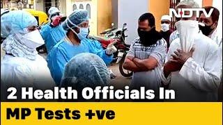 2 Top Health Officials Test Coronavirus Positive In Madhya Pradesh