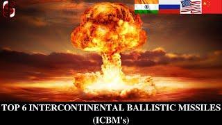 TOP 6 INTERCONTINENTAL BALLISTIC MISSILE (ICBMs) LISTED IN ORDER OF POTENCY, BY GLOBAL UPDATES