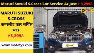 Maruti Suzuki S-Cross Service Cost Starting At ₹ 3,299/- | Genuine Spares | 60 Day Service Warranty