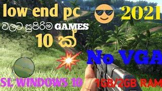 Top 10 Video Games For Low End Pc | 1Gb & 2Gb RAM | Sinhala #SL#WINDOWS#10#