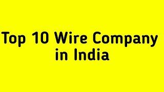 top 10 wire company in india | best electric wire company in india | top ten wire company in india