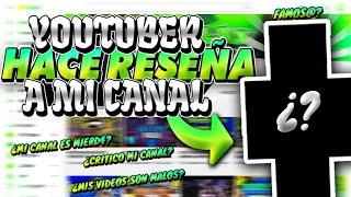 YOUTUBER LE HACE UNA RESEÑA A MI CANAL...  (SORPRENDENTE)