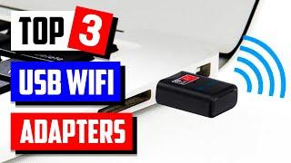 3 Best USB WiFi Adapters For PC 