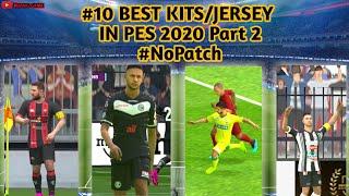 TOP #10 KITS/JERSEY IN PES 2020 Mobile PART 2 || NoPatch