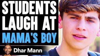 Students LAUGH At MAMA'S BOY, What Happens Is Shocking | Dhar Mann