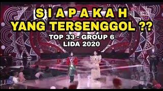 YANG TERSENGGOL TADI MALAM LIDA 2020 - GROUP 6 TOP 33 BESAR