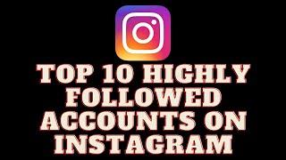 Top 10 Instagram Accounts With Highest Number Of Followers