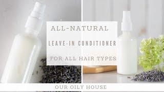 How to Make All-Natural Leave-In Conditioner | Simple Recipes using Essential Oils