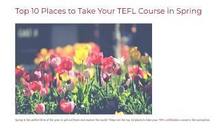 Top 10 Places to Take Your TEFL Course in Spring | ITTT TEFL BLOG