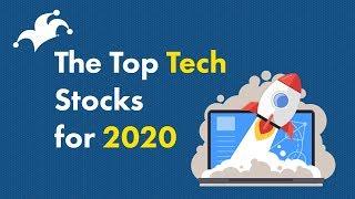 The Best Tech Stocks for 2020!