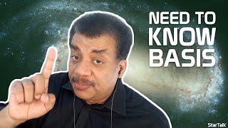 Neil deGrasse Tyson Explains Why Some Info Is Need to Know