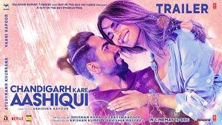 Chandigarh Kare Aashiqui OFFICIAL TRAILER: Ayushmann K, Vaani K | Abhishek K | Bhushan K | 10 Dec 21