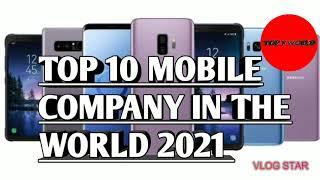 TOP 10 MOBILE COMPANY IN THE WORLD 2021