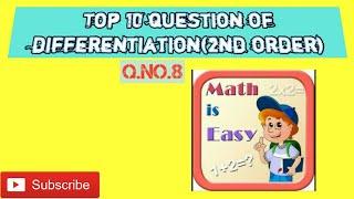 Q.no.8 of  top 10 question of second order differentiation☆