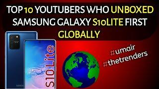 Top 10 Youtubers Who Unboxed Samsung Galaxy S10 Lite First Globally