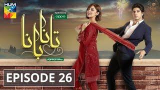 Tanaa Banaa | Episode 26 | Digitally Presented by OPPO | HUM TV | Drama | 9 May 2021