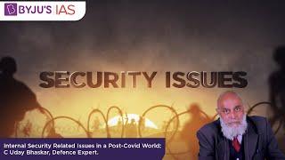 Internal Security related Issues in a post- COVID World | Uday Bhaskar | UPSC Interview Prep