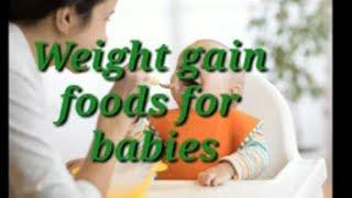 TOP 10 WEIGHT GAIN FOOD FOR BABIES,Top 10Weight Gaining Foods For Babie10