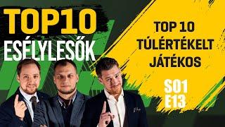 TOP 10 túlértékelt játékos | Esélylesők TOP 10 | S01E13 | Unibet