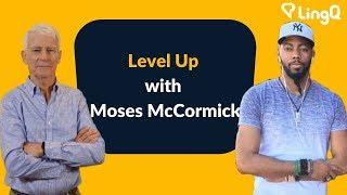 Level Up With Moses McCormick (laoshu505000): Part 1