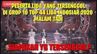 YANG TERSENGGOL MALAM TADI GROUP 10 TOP 44 LIDA INDOSIAR 2020