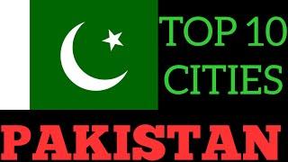 TOP 10 CITIES IN PAKISTAN | TOP 10 WORLD