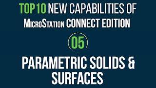 Top 10 MicroStation CONNECT Edition Features: #5 Parametric Solids and Surfaces