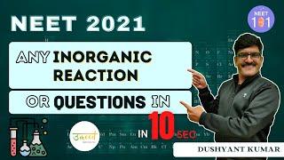 Any Inorganic Reaction or Question in 10 Seconds | UMMEED | NEET 2021 | Dushyant Kumar