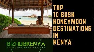 Top 10 Bush Honeymoon Destinations in Kenya | Discover Kenya