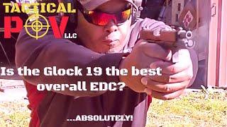 Top 10 reasons why (in my opinion) the Glock 19 Gen 5 is the best overall EDC!