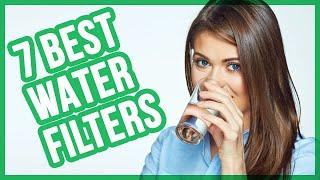 Best Water Filters in 2020 (Top 7 Picks) 