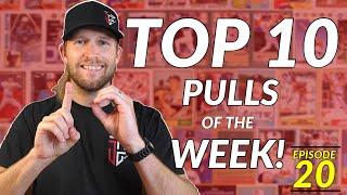 TOP 10 PULLS OF THE WEEK! | Episode 20 | Four Cards Over $25K! 