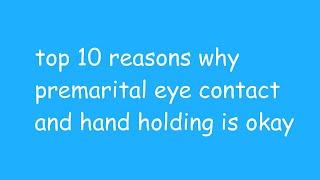 top 10 reasons why premarital eye contact and hand holding is okay | AayJayy