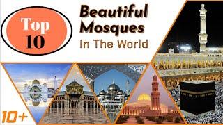 Top 10 Most Beautiful and Famous Mosques in the world | Top ten Amazing Mosques in the world