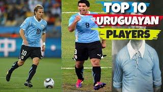 TOP 10 URUGUAYAN FOOTBALLERS OF ALL TIME